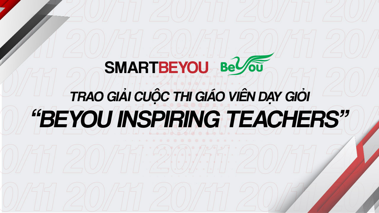 LỄ TRAO GIẢI CUỘC THI GIÁO VIÊN DẠY GIỎI “BEYOU INSPIRING TEACHERS”